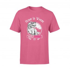 Mom Gift on Mothers Day T shirt, Home is where wifey saurus is, Quote T-Shirts, Woman, size S, Pink - Woastuff