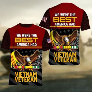 We Were The Best America Had Vietnam Veteran Eagle With American Flag Veterans Day 3D Clothes