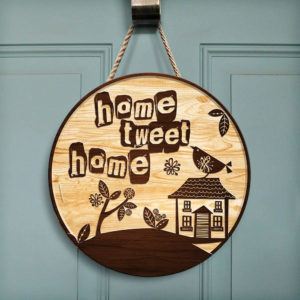 Home Tweet Home Woodsign , Summer Gifts, Home Decor